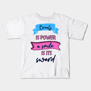 Beauty Is Power A Smile Is Its Sword Kids T-Shirt